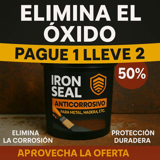 IRON SEAL® - Protección Anticorrosiva Definitiva 2x1